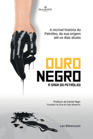 Könyv Ouro Negro - A saga do Petróleo: A incrível história do Petróleo, da sua origem até os dias atuais Daniel Nigri