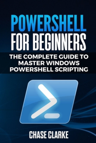 Knjiga PowerShell for Beginners Chase Clarke