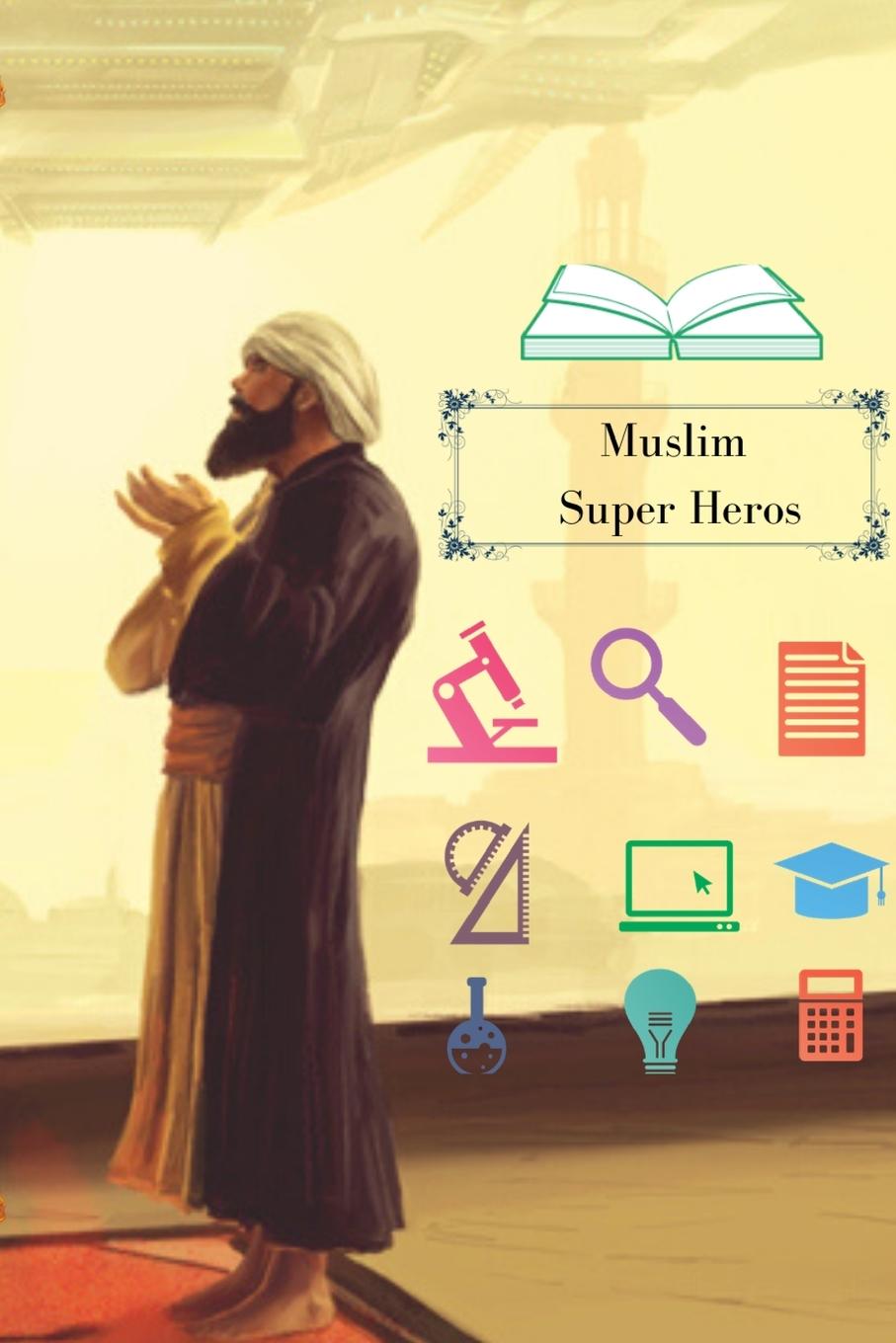 Könyv Muslim Super Heros Uddin Muhammad Mohee Uddin