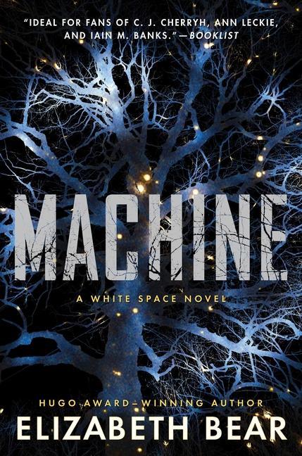 Knjiga Machine: A White Space Novel Elizabeth Bear