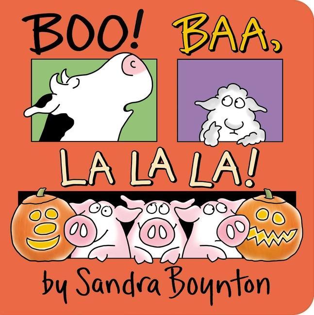 Kniha Boo! Baa, La La La! Sandra Boynton
