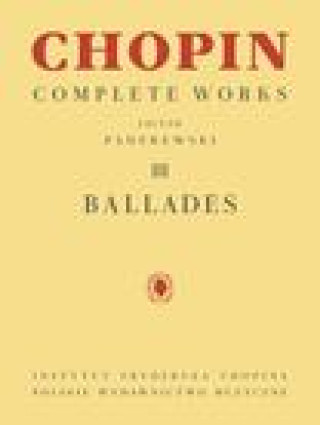 Könyv Ballades: Chopin Complete Works Vol. III Ignacy Jan Paderewski