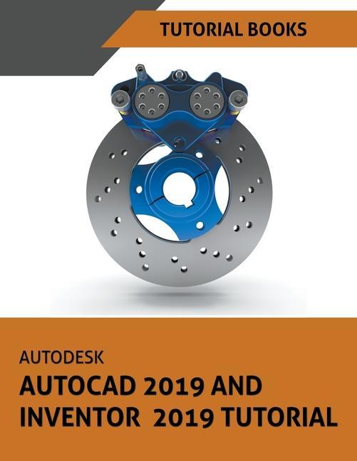 Kniha Autodesk AutoCAD 2019 and Inventor 2019 Tutorial 