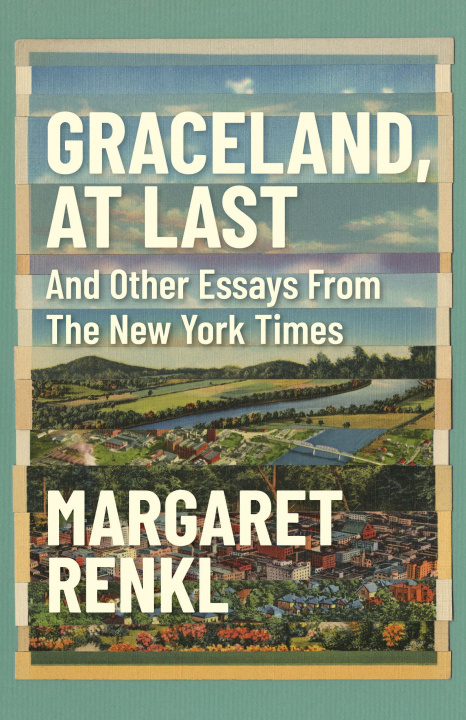 Carte Graceland, At Last Margaret Renkl