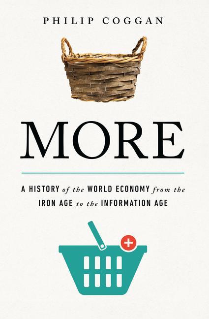Carte More: A History of the World Economy from the Iron Age to the Information Age 