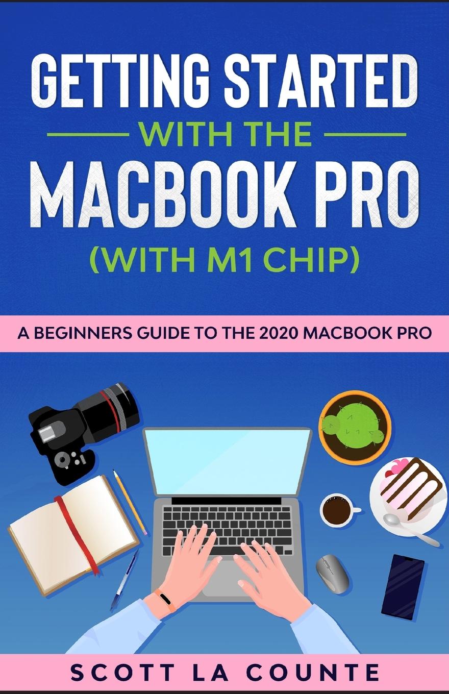 Книга Getting Started With the MacBook Pro (With M1 Chip) 