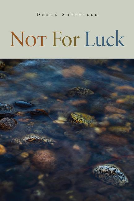 Knjiga Not For Luck Derek Sheffield