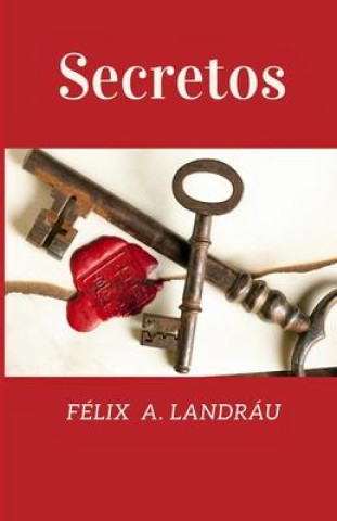 Knjiga Secretos Félix A. Landráu