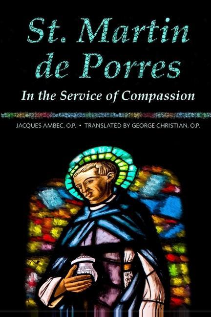 Książka St. Martin de Porres: In the Service of Compassion Jacques Ambec