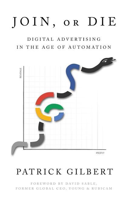 Knjiga Join or Die: Digital Advertising in the Age of Automation 