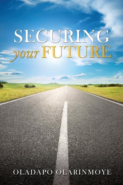 Knjiga Securing Your Future Oladapo Olarinmoye