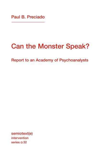 Book Can the Monster Speak?: Report to an Academy of Psychoanalysts Frank Wynne