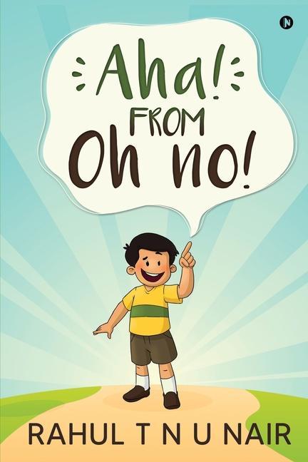 Knjiga Aha! From Oh No! Rahul T N U Nair