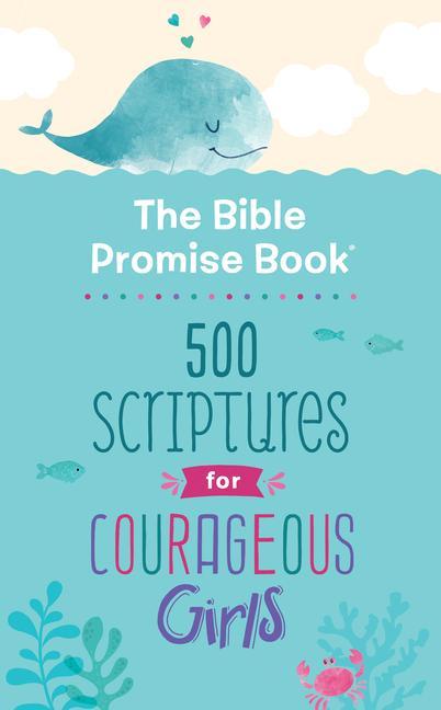 Carte The Bible Promise Book: 500 Scriptures for Courageous Girls 