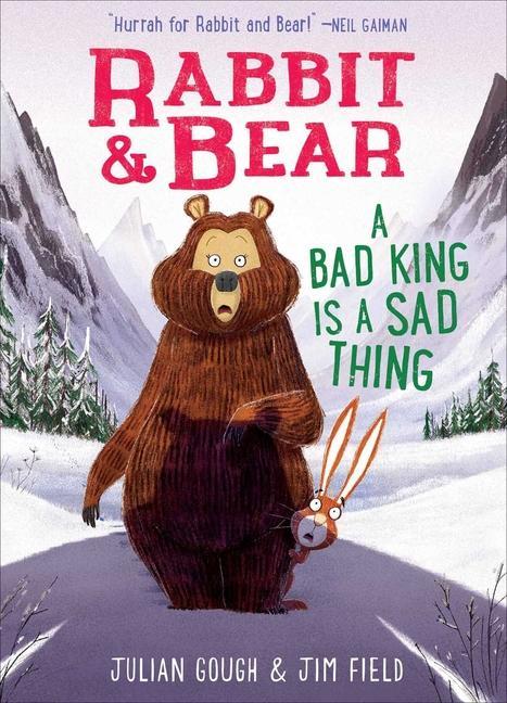Carte Rabbit & Bear: A Bad King Is a Sad Thing Jim Field