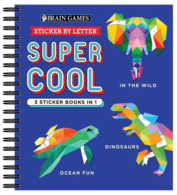 Book Brain Games - Sticker by Letter: Super Cool - 3 Sticker Books in 1 (30 Images to Sticker: In the Wild, Dinosaurs, Ocean Fun) Brain Games