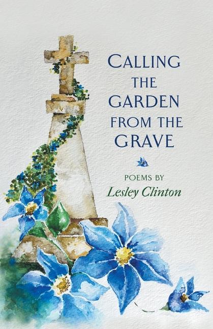 Carte Calling the Garden from the Grave Lesley Clinton