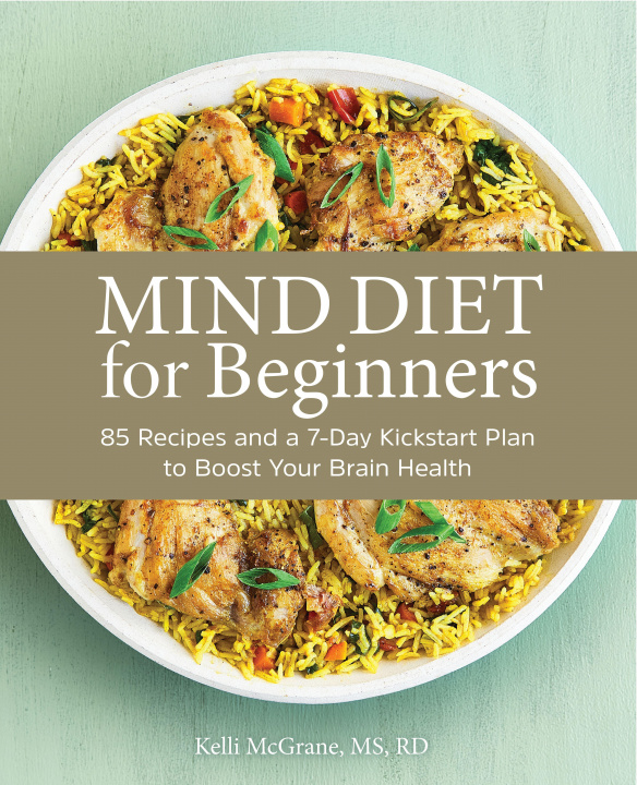 Kniha Mind Diet for Beginners: 85 Recipes and a 7-Day Kickstart Plan to Boost Your Brain Health 