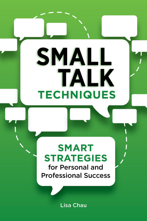 Книга Small Talk Techniques: Smart Strategies for Personal and Professional Success 