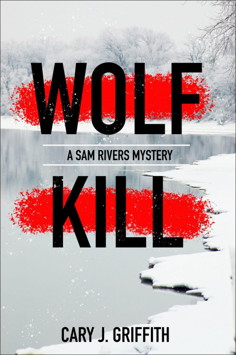 Knjiga Wolf Kill Cary J. Griffith