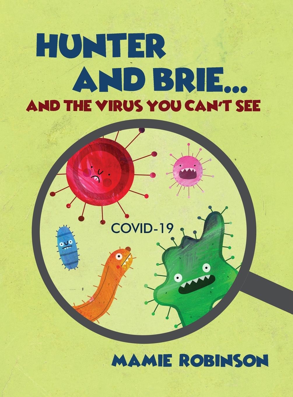 Knjiga Hunter and Brie... And The Virus You Can't See Mamie Robinson