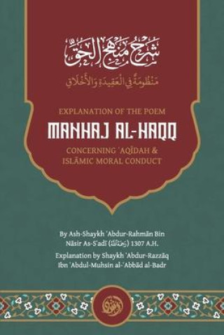 Kniha Explanation of the Poem: Manhaj Al-Haqq Concerning &#703;aq&#298;dah and Isl&#256;mic Moral Conduct Shaykh & Al-Badr