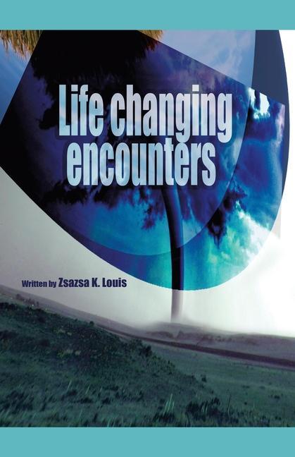 Knjiga Life-Changing Encounters Zsazsa K. Louis