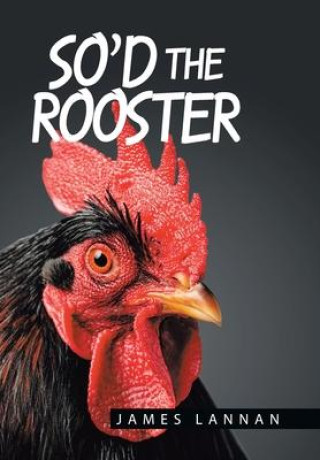 Boek So'd the Rooster James Lannan