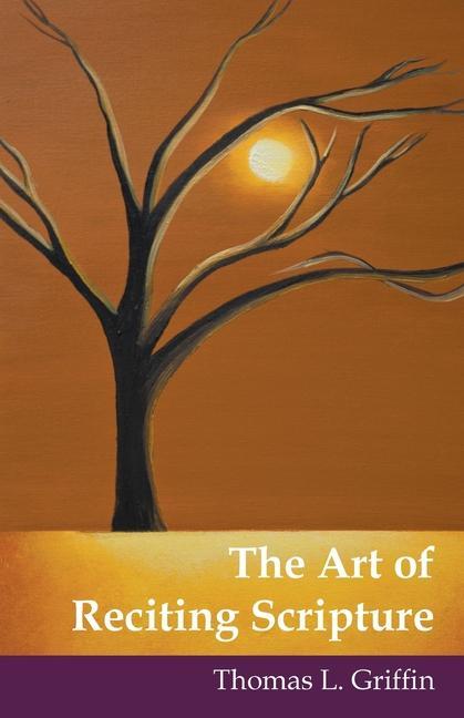Knjiga Art of Reciting Scripture Thomas L. Griffin