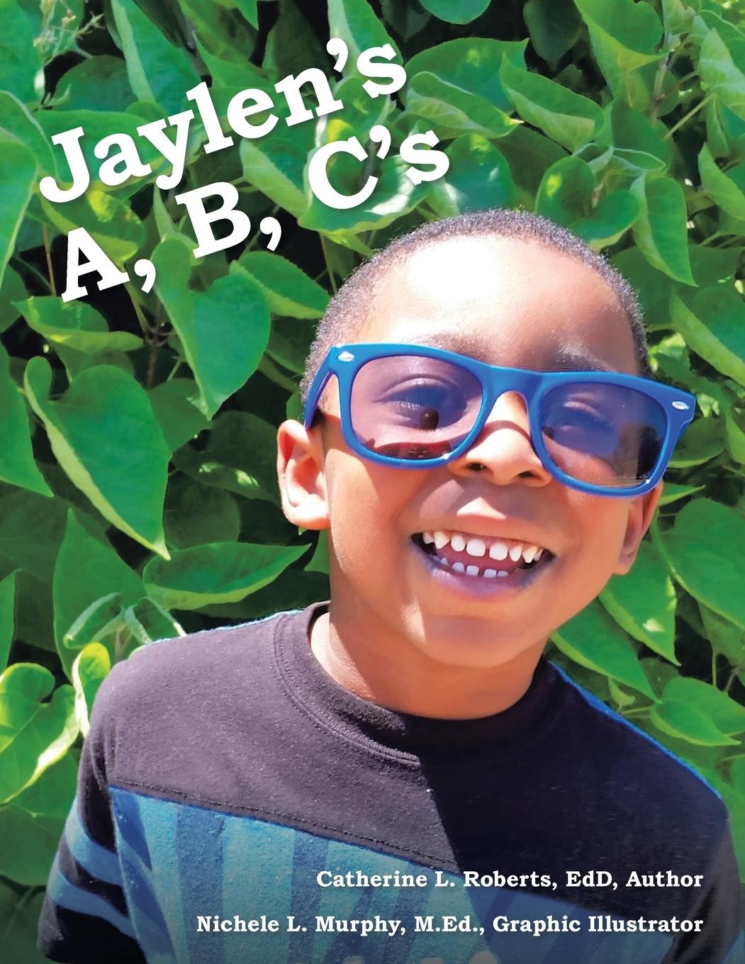 Buch Jaylen's A, B, C's Nichele L. Murphy M. Ed