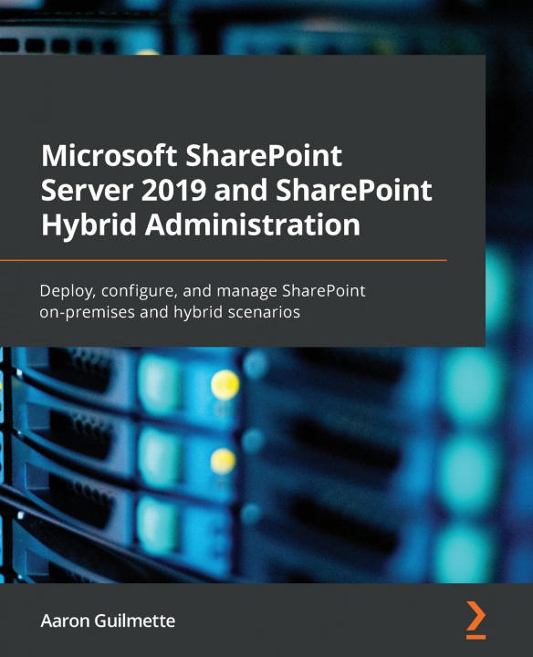 Könyv Microsoft SharePoint Server 2019 and SharePoint Hybrid Administration 