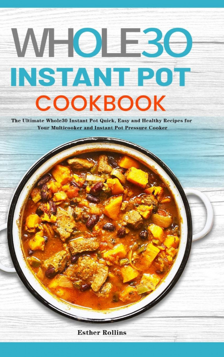 Kniha Whole30 Instant Pot Cookbook 