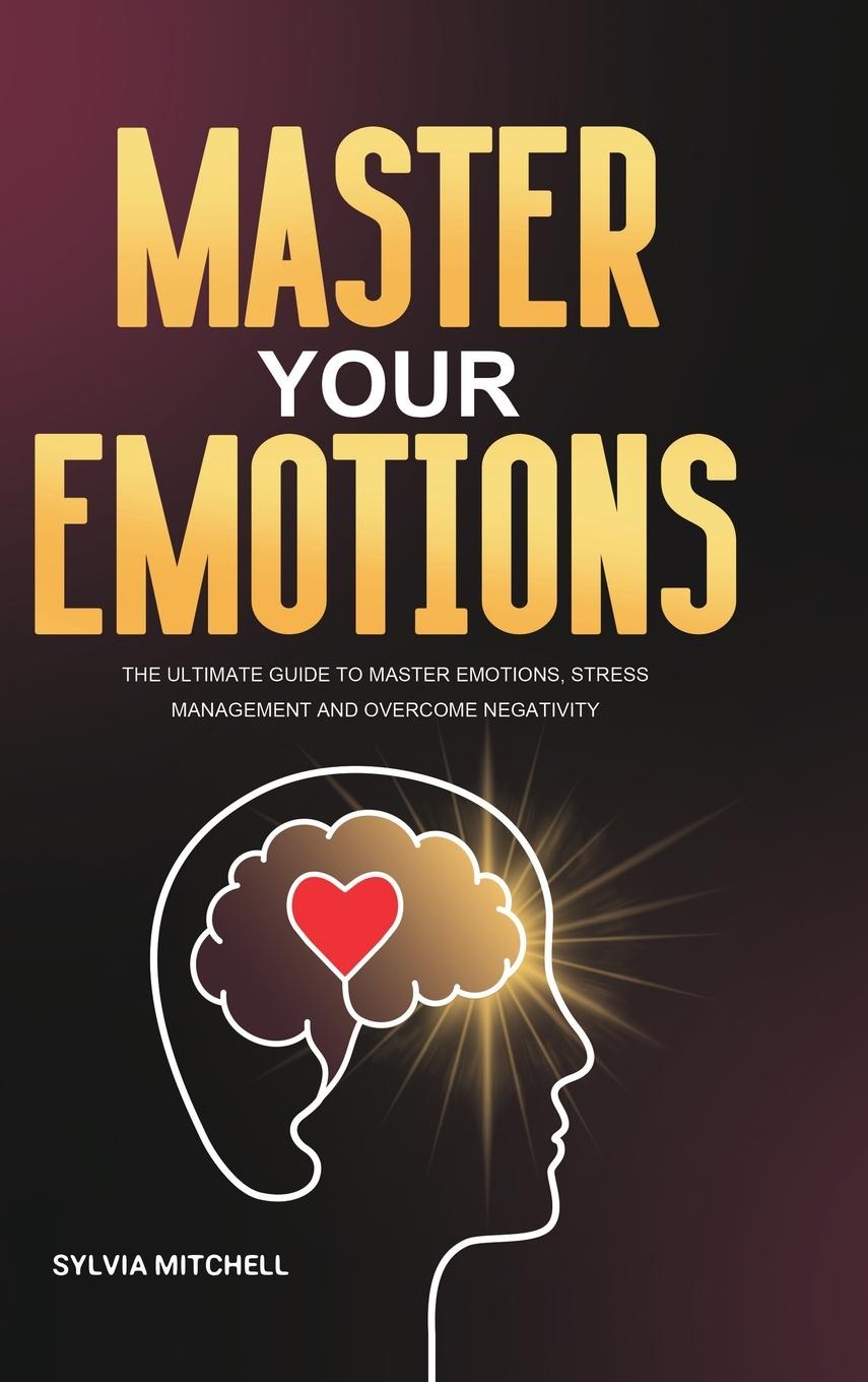 Knjiga Master Your Emotions Sylvia Mitchell