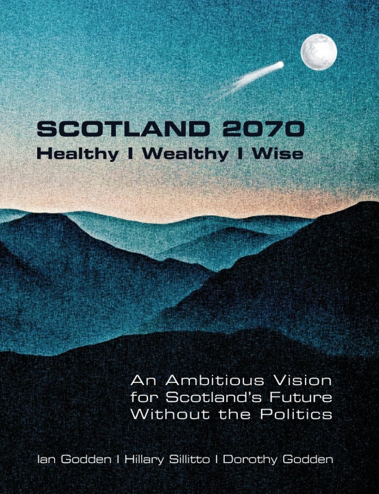 Knjiga SCOTLAND 2070. Healthy Wealthy Wise Hillary Sillitto