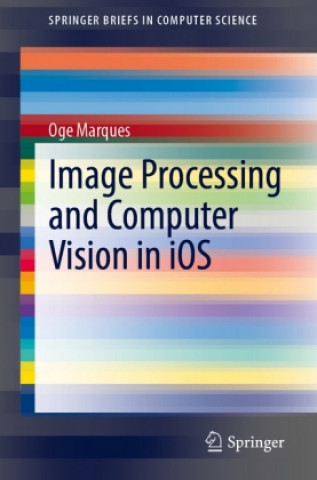 Book Image Processing and Computer Vision in iOS Oge Marques