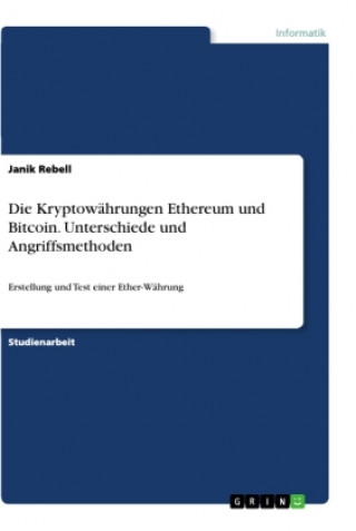Könyv Die Kryptowährungen Ethereum und Bitcoin. Unterschiede und Angriffsmethoden 