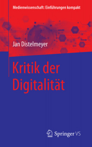 Kniha Kritik Der Digitalitat Jan Distelmeyer
