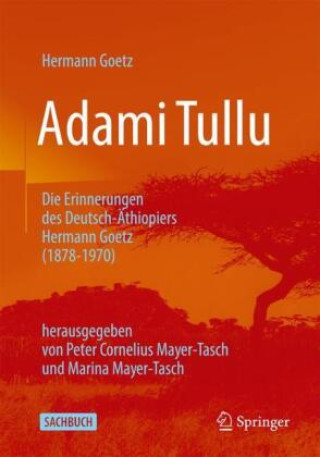 Boek Adami Tullu. Die Erinnerungen des Deutsch-Äthiopiers Hermann Goetz (1878-1970) Marina Mayer-Tasch