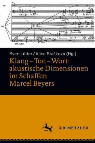 Carte Klang - Ton - Wort: Akustische Dimensionen Im Schaffen Marcel Beyers Alice Stasková