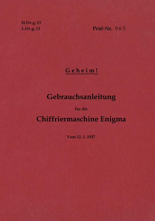 Buch H.Dv.g. 13, L.Dv.g. 13 Gebrauchsanleitung fur die Chiffriermaschine Enigma - Geheim 