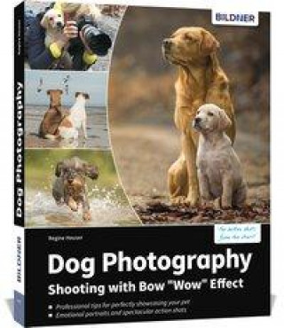 Kniha Dog Photography - Shooting with Bow "Wow" Effect Lisa Bildner