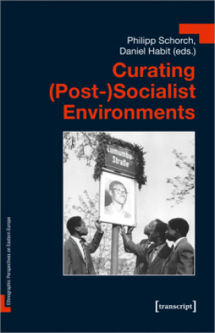 Knjiga Curating (Post-)Socialist Environments Daniel Habit
