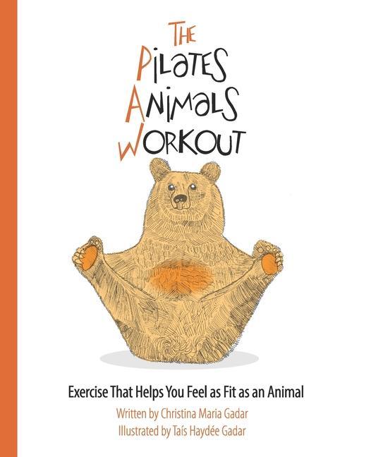 Kniha The Pilates Animals Workout: Exercise That Helps You Feel as Fit as an Animal 