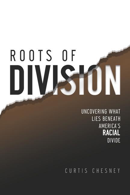 Carte Roots of Division: Uncovering What Lies beneath America's Racial Divide 