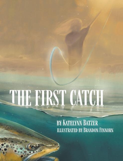 Boek First Catch Katelynn Batzer