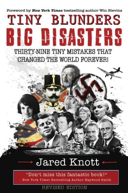 Kniha Tiny Blunders/Big Disasters: Thirty-Nine Tiny Mistakes That Changed the World Forever (Revised Edition) Win Blevins