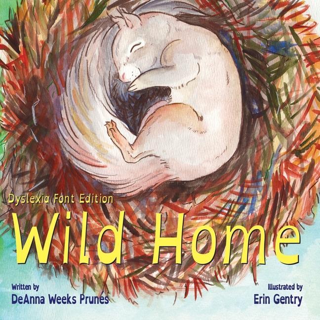 Kniha Wild Home (Dyslexia Font Edition): A baby squirrel's story of kindness and love Erin Gentry