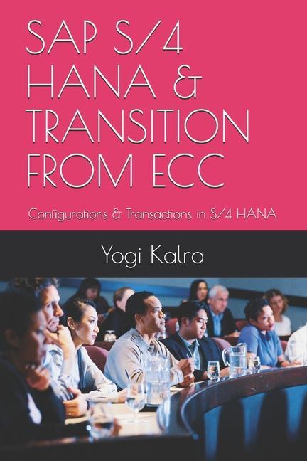 Kniha SAP S/4 Hana & Transition from Ecc: Configurations & Transactions in S/4 HANA 
