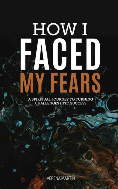Carte How I Faced my Fears Verena Martin