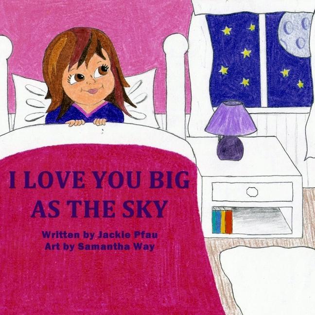 Kniha I Love You Big as the Sky Kathy Pfau